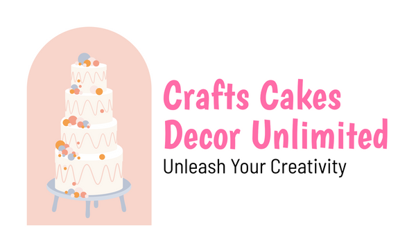 Crafts Cakes Decor Unlimited